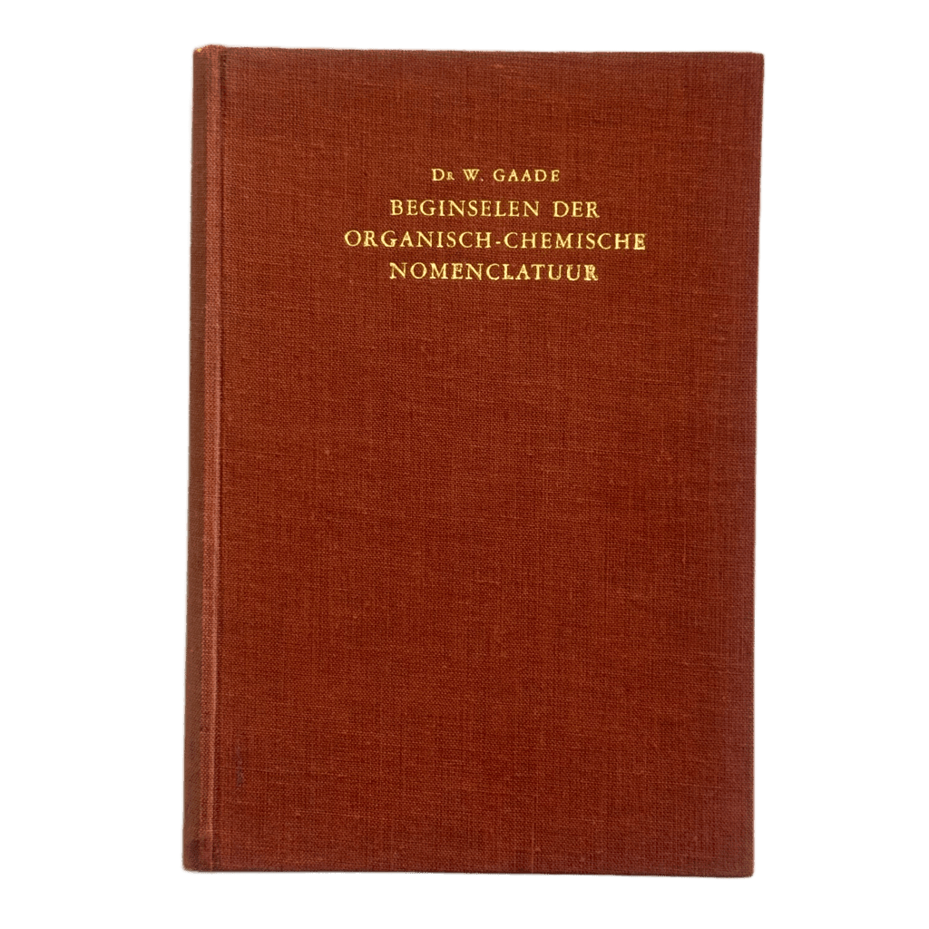 Beginselen der Organisch - Chemische Nomenclatuur door Dr. W. Gaade (1948) - The Collectionist
