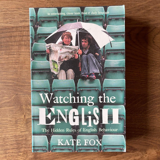 Watching the English: the hidden rules of English behaviour - The Collectionist