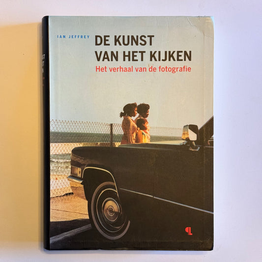 De kunst van het kijken - Het verhaal van de fotografie