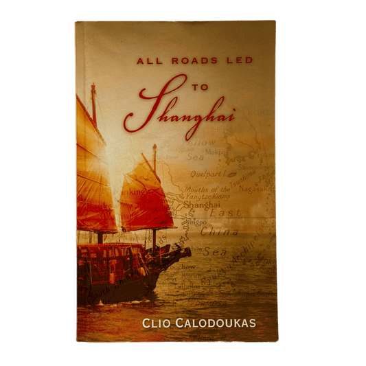 All Roads Led To Shanghai - The Collectionist