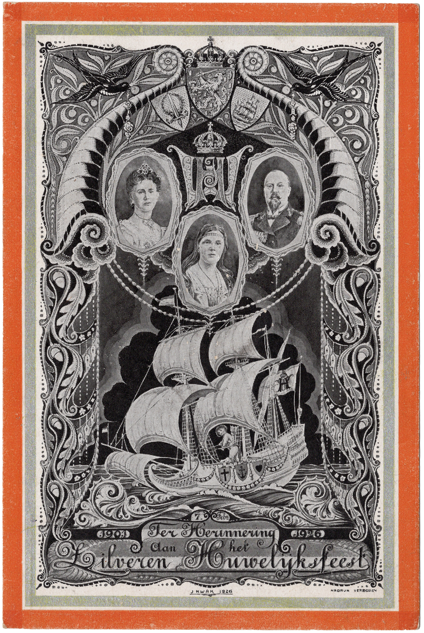 Ansichtkaart 1926 met portretten van Wilhelmina, Hendrik en Juliana boven zeilschip, sierlijst met heraldiek, gesigneerd J. Kwak.