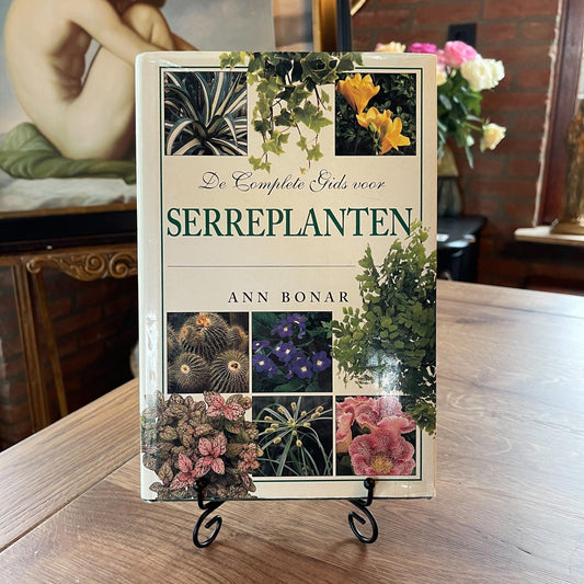 De complete gids voor serreplanten (Ann Bonar) - Bamestra Curiosa