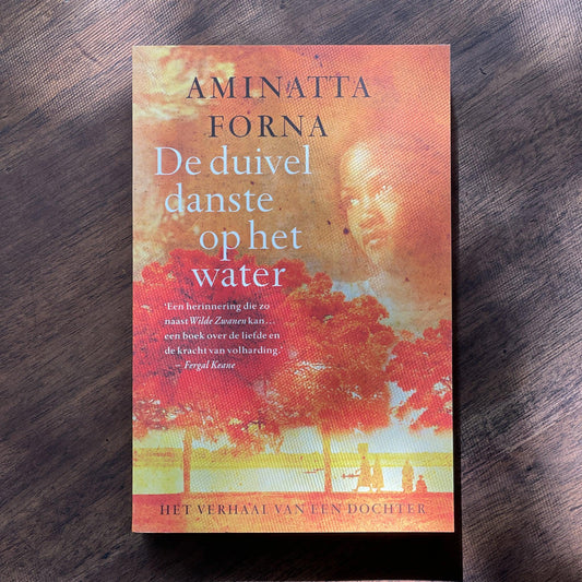 De duivel danste op het water - Aminatta Forna - The Collectionist