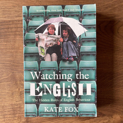 Watching the English: the hidden rules of English behaviour - The Collectionist